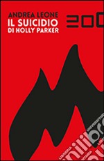 Il suicidio di Holly Parker libro