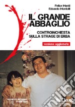 Il grande abbaglio. Controinchiesta sulla strage di Erba libro