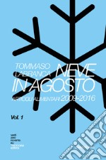 New Miyagawa by ventizeronovanta. Vol. 1: Neve in agosto. Articoli alimentari (2009-2016) libro