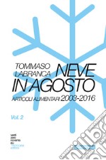 New Miyagawa by ventizeronovanta. Vol. 2: Neve in agosto. Articoli alimentari 2003-2016 libro