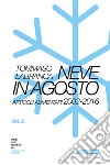 New Miyagawa by ventizeronovanta. Vol. 2: Neve in agosto. Articoli alimentari 2003-2016 libro di Labranca Tommaso Rossi L. (cur.)