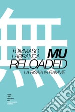 Mu Reloaded. La risaia in fiamme