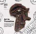 Art in transition. Contemporary artists from Guinea-Bissau/Guinea-Conakry. Ediz. multilingue libro