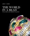 The World in a Bead. The Murano Glass Museum's Collection libro