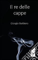 Il re delle cappe libro