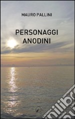 Personaggi anodini libro