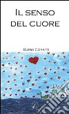 Il senso del cuore libro