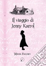 Il viaggio di Jenny Karrol libro