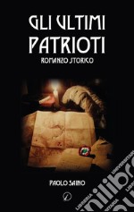 Gli ultimi patrioti libro