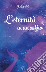 L'eternità in un soffio libro