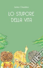 Lo stupore della vita