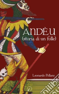 Andèu (storia di un folle) libro