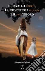 Il cavallo donato, la principessa in fuga e il suo tesoro libro