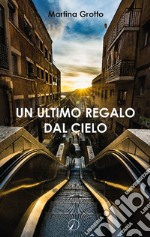 Un ultimo regalo dal cielo libro