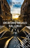 Un ultimo regalo dal cielo libro