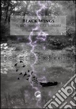 Il richiamo delle tenebre. Black wings