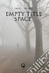 Empty title space libro di Gahnertz Daniel