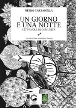 Un giorno e una notte. 157 favole di comunità libro