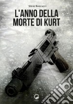 L'anno della morte di Kurt libro