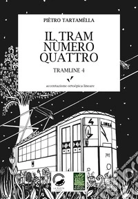 Il tram nùmero quattro. Tramline 4 libro