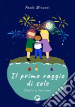 Il primo raggio di sole. Canto a tre voci. Ediz. italiana e inglese