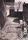 Montecastrilli. A spasso nei ricordi tra casali e borgo antico libro di Bianconi Stefano Marchetti Daniele Speranzoli Carlo