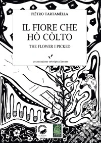 Il fiore che hò còlto. Antologìa 114 haikù libro