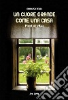 Un cuore grande come una casa. Fiori di vita libro