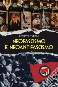 Neofascismo e neoantifascismo libro