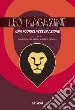 Leo magazine. Una fuoriclasse in azione libro