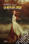 La metà del cielo. Breve storia, alternativa, delle donne libro di Agnoli Francesco Del Poggetto Maria Cristina
