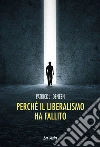 Perché il liberalismo ha fallito libro