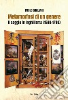 Metamorfosi di un genere. Il saggio in Inghilterra (1580-1780) libro