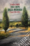 Tra i rovi della memoria. Poesie (1956-1961) libro