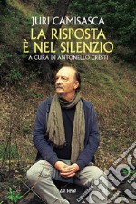 La risposta è nel silenzio libro