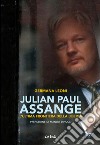 Julian Paul Assange. L'ultima frontiera della libertà libro