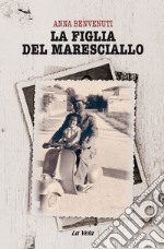 La figlia del maresciallo libro