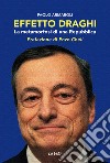 Effetto Draghi. La metamorfosi di una Repubblica libro di Armaroli Paolo