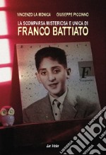 La scomparsa misteriosa e unica di Franco Battiato