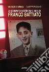 La scomparsa misteriosa e unica di Franco Battiato libro