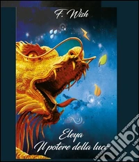 Eleya. Il potere della luce libro
