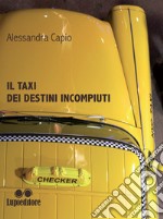 Il taxi dei destini incompiuti libro