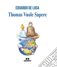 Thomas vuole sapere libro