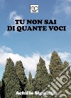 Tu non sai quante voci libro