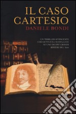 Il caso Cartesio libro