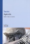 Agricola. Testo latino a fronte libro di Tacito Publio Cornelio Audano S. (cur.)