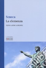 La clemenza. Testo latino a fronte libro