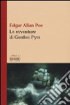 Le avventure di Gordon Pym libro di Poe Edgar Allan