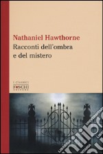 Racconti dell'ombra e del mistero libro