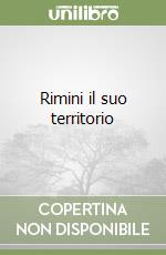 Rimini il suo territorio libro